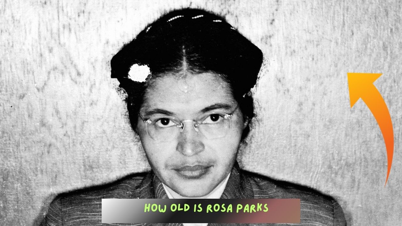 How Old Is Rosa Parks